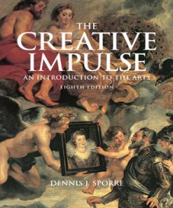 The Creative Impulse Introduction to the Arts 8th Edition Sporre Test Bank