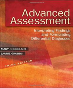 Advanced Assessment Interpreting Findings and Formulating Differential Diagnoses 3rd Edition Goolsby Grubbs Test Bank