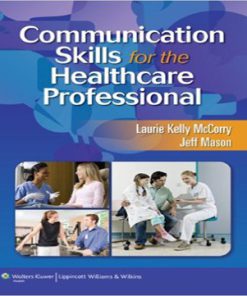 Communication Skills for the Healthcare Professional 1st Edition McCorry Mason Test Bank