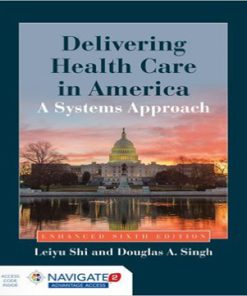 Delivering Health Care in America 6th Edition Shi Singh Test Bank