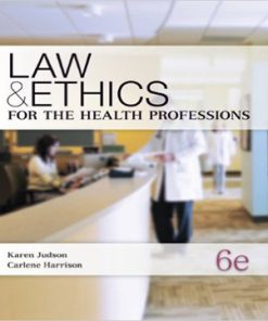 Law and Ethics for the Health Professions 6th Edition Judson Harrison Test Bank