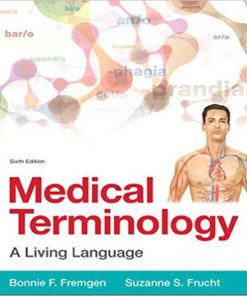 Medical Terminology A Living Language 6th Edition Fremgen Frucht Test Bank