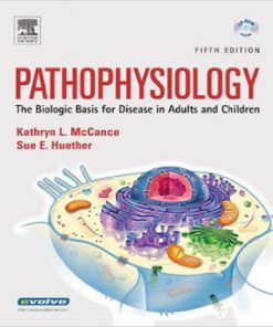 Pathophysiology The Biologic Basis for Disease in Adults and Children 5th Edition Huether McCance Test Bank