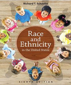 Race and Ethnicity in the United States 8th Edition Schaefer Test Bank