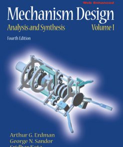 Solution Manual for Mechanism Design: Analysis and Synthesis, 4/E 4th Edition Arthur G. Erdman, George N. Sandor, Sridhar Kota