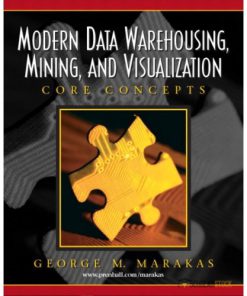 Test Bank for Modern Data Warehousing, Mining, and Visualization: Core Concepts : 0131014595