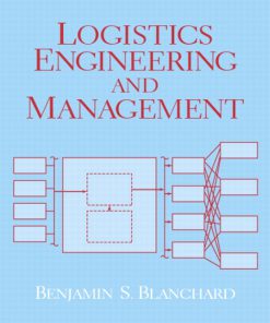 Solution Manual for Logistics Engineering & Management, 6/E 6th Edition Benjamin S. Blanchard