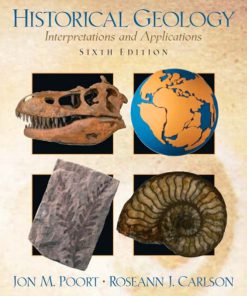 Solution Manual for Historical Geology: Interpretations and Applications, 6/E 6th Edition Jon M. Poort, Roseann J. Carlson