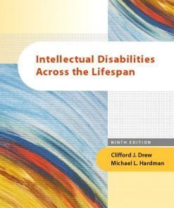 Test Bank for Intellectual Disabilities Across the Lifespan, 9/E 9th Edition Clifford J. Drew, Michael L. Hardman