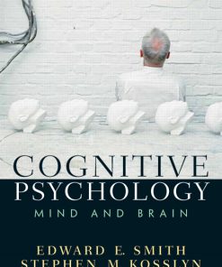 Test Bank for Cognitive Psychology: Mind and Brain Edward E. Smith, Stephen M. Kosslyn