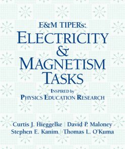 Solution Manual for E&M TIPERs: Electricity & Magnetism Tasks C. J. Hieggelke, D. P. Maloney, T. L. O’Kuma, Steve Kanim