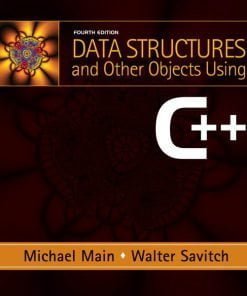 Solution Manual for Data Structures and Other Objects Using C++, 4/E Michael Main, Walter Savitch