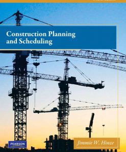 Solution Manual for Construction Planning and Scheduling, 4/E, Jimmie W. Hinze, ISBN-10: 0132473984, ISBN-13: 9780132473989