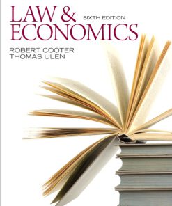 Solution Manual for Law and Economics, 6th Edition, Robert D. Cooter Thomas Ulen