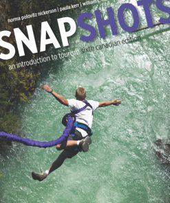 Test Bank for Snapshots: An Introduction to Tourism, Sixth Canadian Edition, 6/E 6th Edition Norma Polovitz Nickerson, Paula Kerr, William C. Murray