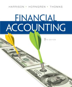 Solution Manual for Financial Accounting, 9/E 9th Edition Walter T. Harrison, Charles T. Horngren, C. William Thomas