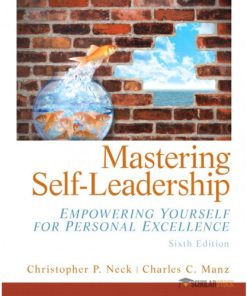 Test Bank for Mastering Self Leadership: Empowering Yourself for Personal Excellence, 6/E 6th Edition : 013275441X