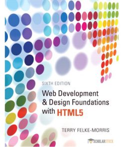 Test Bank for Web Development and Design Foundations with HTML5, 6/E 6th Edition : 0132783398