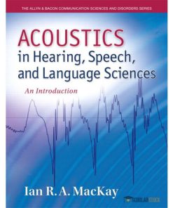 Solution Manual for Acoustics in Hearing, Speech and Language Sciences: An Introduction LLV : 0132897083