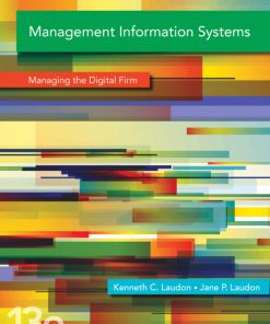 Test Bank for Management Information Systems: Managing the Digital Firm, 13/E 13th Edition Kenneth C. Laudon, Jane P. Laudon