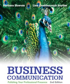 Test Bank for Business Communication: Polishing Your Professional Presence, 2/E 2nd Edition Barbara G. Shwom, Lisa G. Snyder