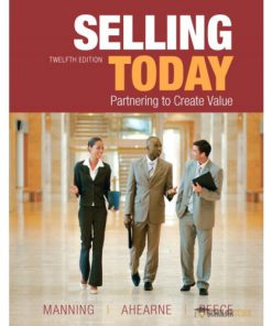 Test bank for Selling Today, 12/E 12th Edition : 013325092X