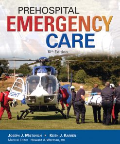 Test Bank for Prehospital Emergency Care, 10/E 10th Edition Joseph J. Mistovich, Keith J. Karren, Brent Hafen