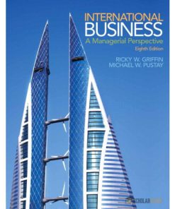 Solution Manual for International Business: A Managerial Perspective, 8/E 8th Edition : 0133506290