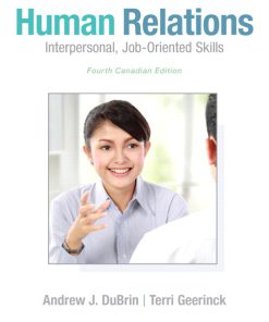 Solution Manual for Human Relations: Interpersonal, Job-Oriented Skills, Fourth Canadian Edition, 4/E 4th Edition Andrew J. DuBrin, Terri M. Geerinck