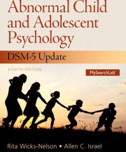 Test Bank for Abnormal Child and Adolescent Psychology with DSM-V Updates, 8/E 8th Edition Rita Wicks-Nelson, Allen C. Israel