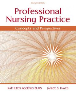 Professional Nursing Practice Concepts Perspectives 7th Blais Hayes Test Bank