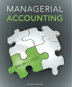 Solution Manual for Managerial Accounting, 4/E, Karen W. Braun Wendy M. Tietz