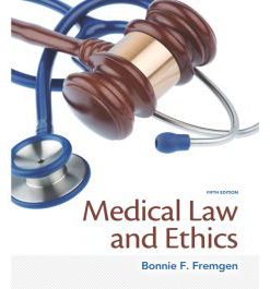 Test Bank for Medical Law and Ethics 5th Edition by Fremgen