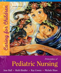 Test Bank for Principles of Pediatric Nursing 7th Edition by Ball