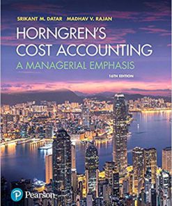 Test Bank for Horngren’s Cost Accounting: A Managerial Emphasis 16th Edition