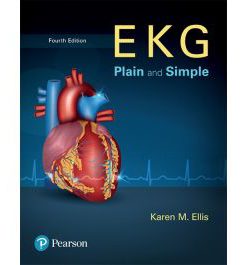 Test Bank for EKG Plain and Simple 4th Edition by Ellis Chapters 12 15 18 Not Included