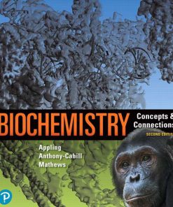 Test Bank for Biochemistry: Concepts and Connections, 2nd Edition, Dean R. Appling, Spencer J. Anthony-Cahill Christopher K. Mathews