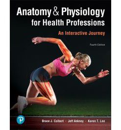 Test Bank for Anatomy and Physiology for Health Professions 4th Edition by Colbert