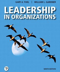 Test Bank for Leadership in Organizations, 9th Edition Gary A. Yukl William L. Gardner