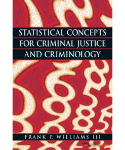 Test Bank for Statistical Concepts for Criminal Justice and Criminology : 0135130468