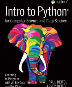 Test Bank for Intro to Python for Computer Science and Data Science: Learning to Program with AI, Big Data and The Cloud By Paul J. Deitel, Harvey M. Deitel,