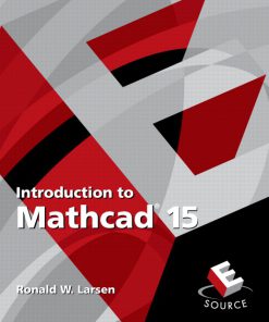 Solution Manual for Introduction to Mathcad 15, 3/E Ronald W. Larsen