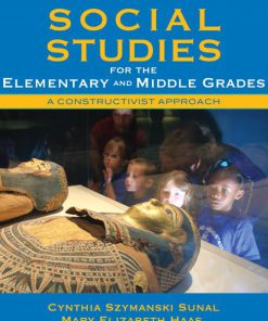 Test Bank For Social Studies for the Elementary and Middle Grades: A Constructivist Approach, 4/E 4th Edition