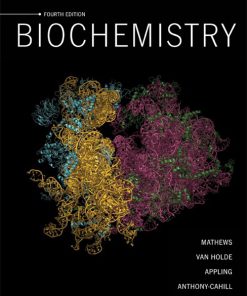 Test Bank for Biochemistry, 4th Edition, Christopher K. Mathews, Kensal E. van Holde, Dean R. Appling