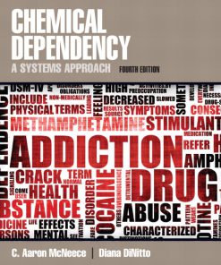 Test Bank for Chemical Dependency: A Systems Approach, 4/E 4th Edition C. Aaron McNeece, Diana M. DiNitto