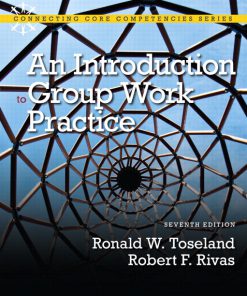 Test Bank for Introduction to Group Work Practice, An, 7/E 7th Edition Ronald W. Toseland, Robert F. Rivas