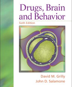 Test Bank for Drugs, Brain, and Behavior, 6/E 6th Edition David M. Grilly, John Salamone