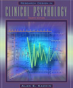 Test Bank for Research Design in Clinical Psychology, 4/E 4th Edition Alan E. Kazdin