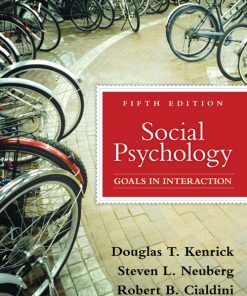 Test Bank for Social Psychology 5th Edition by Douglas Kenrick, Steven L. Neuberg, Robert B. Cialdini