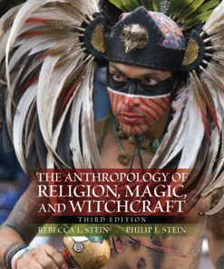 Test Bank for Anthropology of Religion, Magic, and Witchcraft, The, 3/E 3rd Edition Rebecca Stein, Philip L Stein